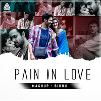 Pain In Love Mashup 2020 -DJ Bibhu [JAMEEL KHAN] by Jameel Khan