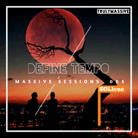 Massive Sessions #005 - Define Tempo [Mixed By SOLIcue] (Trip Mixtape) by Massive Sessions Podcast