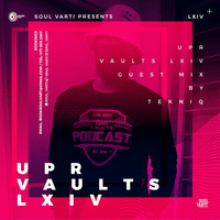 UPR Vaults Vol. LXIV (SIDE B Guest Mix By TekniQ) by Soul Varti