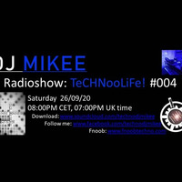 TeCHNooLiFe! #004 26-09-20 by Dj Mikee