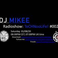 TeCHNooLiFe! #002 01-08-20 by Dj Mikee