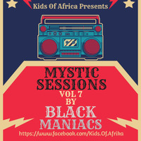 K.O.A Mystic Sessions Vol 7(Mixed By BlackManiacs) by Kids of Africa