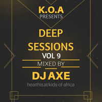 K.O.A Deep Sessions Vol 9 (Mixed By DJ Axe) by Kids of Africa