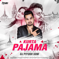 Kurta Pajama - (Piyush Soni Remix) by Dj Piyush Soni