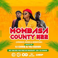 Mombasa County Vol. 22 MP3. - Vj Chris X Vdj Edden RH EXCLUSIVE by RH EXCLUSIVE