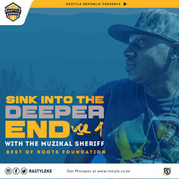 VA-Deeper End Vol 1 | Muzikal Sheriff Mix | Best of Roots Foundation! by Muzikal Sheriff
