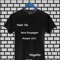 MegaMix  Flash 70s Nova Roupagem Mixagem SCCV by Silvio Cesar Condurú Viégas Sccv