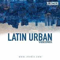 MegaMix Latin Urban - Agua, Dembow, Porfa, Relacion, Jeepeta, Los Besos, Toxica, Tattoo by JRemix DVJ