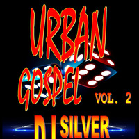 DJ silver  Urban Gospel mix Vol (2) by Dj Silver254