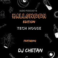 Audio Podcast. 16 Halloween Edition Tech House DJ Chetan by DJ ChetanOfficial