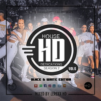 House Dedication  S2 Vol6 [Black &amp; White Edition] Mixed By LerexxHD by Lerexx HD