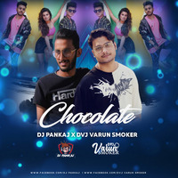 Chocolate (Remix) - DJ Pankaj X DVJ Varun Smoker by Dvj Varun Smoker