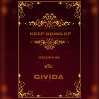 Nsizwa SA &amp; Givida _ Keep Going (Original Mix) by Nsizwa SA