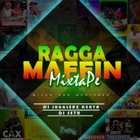 RAGGA MAFFIN  MIXTAPE [DJJUGGLERZKENYA FT DJSETH] by DJ JUGGLERZ KENYA