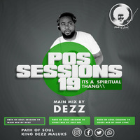 Path Of Soul Sessions 19 Mixed by Dezz(Man Talk) by King Dezz Maluks