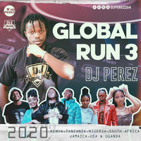 Global Run 3(2020) - DJ Perez(Best of Bongo,Kenya,Naija,amapiano,urban &amp; ug) by DJ PEREZ KENYA