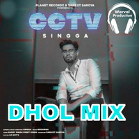 CCTV Dhol Mix Singga Ft Warval Production Latest Punjabi Remix Song by Warval Production