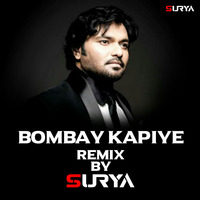Bombay Kapiye (Remix) - Dj Surya by Dj Surya
