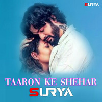 Taaron Ke Shehar (Remix) - Dj Surya by Dj Surya