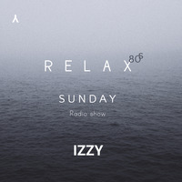 Relax Sunday  Radio show 7 by DJ IZZY