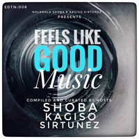 Feels Like Good Music EDTN008 Compiled &amp; Curated by SHOBA (Side A) by FeelsLikeGoodMusic