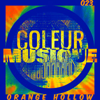 ORANGE HOLLOW (Tech House Mix) [COLEUR023] by Coleur Musique