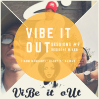 Vibe It Out Sessions #9 Mixed By D4DDY V by Vibe It Out Sessions