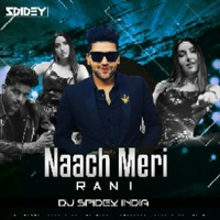 Naach Meri Rani (Remix) Dj Spidey India by Dj Spidey India