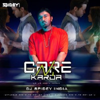 Care Ni Karda (Remix) Dj Spidey India by Dj Spidey India