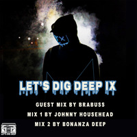 LET'S DIG DEEP GUEST MIX IX (DEJA VU MOMENTS) BY BRA BUSS by Lets dig deep