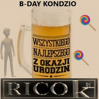 Rico K -B DAY  PARTY by KONDZIO by Rico K