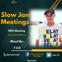 Slow Jam Meetings - 29th Meeting [ Instrumental Edition - Mixed By FSD] by FSD