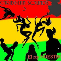 El rey NUESTRO - CARIBBEAN SOUNDS 3 by El rey NUESTRO by El rey Nuestro