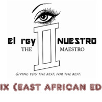 El rey NUESTRO - REY MIX 25 (EAST AFRICAN EDITION) by El rey NUESTRO by El rey Nuestro