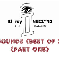 El rey NUESTRO - REY SOUNDS 12 (BEST OF 2018) PART ONE by El rey NUESTRO by El rey Nuestro