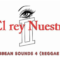 El rey NUESTRO - CARIBBEAN SOUNDS 4 (REGGEA MIX) by El rey NUESTRO by El rey Nuestro