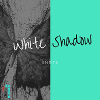 White Shadow - Xnote by Xnote