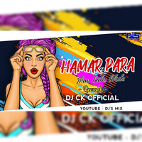 Hamar para re jhan aabe ( Rework ) Dj Ck - Dj's Mix by Lomesh Kumar ( Dj's Mix )