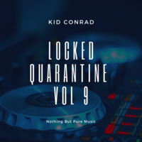 Locked Quarantine Vol 9 Mixed By Kid Conrad by Kid Conrad