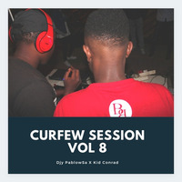 Curfew Sessions Vol 8 Mixed By Djy PablowSA &amp; Kid Conrad by Kid Conrad