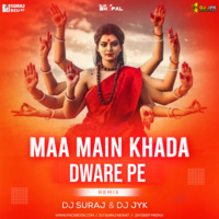 Maa Main Khada Dware Pe Remix Dj Suraj Kewat Official &amp; Dj Jyk Jaydeep by Dj Suraj Kewat Official