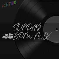 Kek'star - Sunday 45BPM_Mix by Kekstar