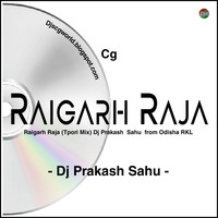 Raigarh Raja (Tpori Mix) Dj Prakash  Sahu Chhattisgarhdj.com from Odisha RKL by indiadj