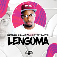 DJ Venom &amp; QuayR Muzik ft 1stLadyK - Lengoma (Original mix) by Venom