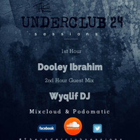 The Underclub Sessions 24 By Dooley Ibrahim by The Underclub Sessions