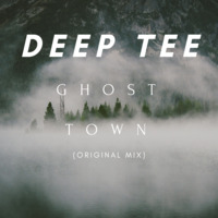 Deep Tee - Ghost Town(Original Mix) by  Deep Tee