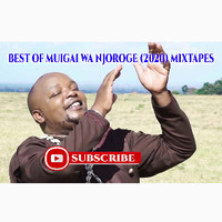 BEST OF MUIGAI WA NJOROGE (2020) MIXTAPES BY DJ KING MANDER by Dj king mander