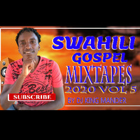 SWAHILI GOSPEL MIXTAPES 2020 VOL5 BY DJ KING MANDER by Dj king mander