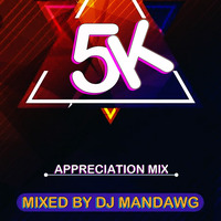 5K APRRECIATION MIX by Djmandawg