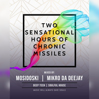 TWO SENSATIONAL HOURS OF CHRONIC MISSILES MIXED BY MOSIDOSKI by MOSIUOA TSESE